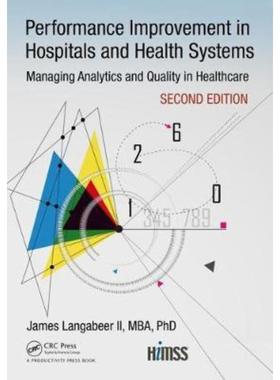 预订Performance Improvement in Hospitals and Health Systems:Managing Analytics and Quality in Healthcare, 2nd Edition