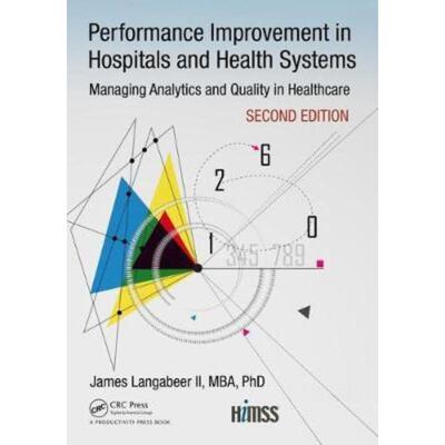 预订Performance Improvement in Hospitals and Health Systems:Managing Analytics and Quality in Healthcare, 2nd Edition