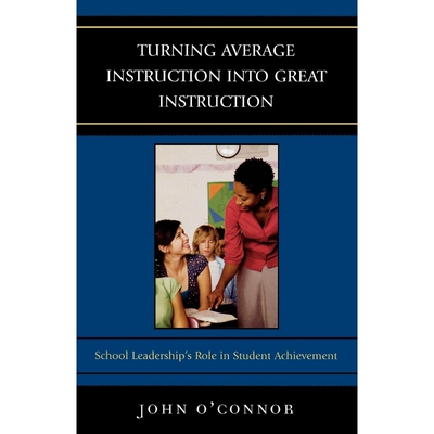 按需印刷不退不换Turning Average Instruction into Great Instruction[9781578869497]