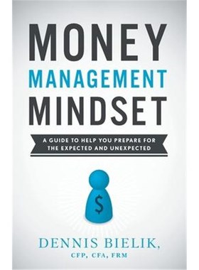 按需印刷Money Management Mindset:A Guide to Help You Prepare for the Expected and Unexpected[9781632992734]