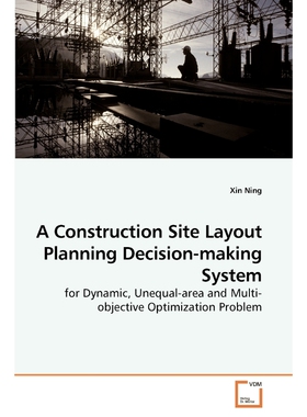 按需印刷不退不换A Construction Site Layout Planning Decision-making System[9783639227925]