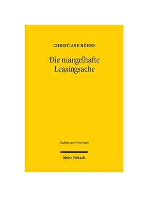 预订【德语】Die mangelhafte Leasingsache:Rechtspositionen des Leasingnehmers, Leasinggebers und Lieferanten im Rahmen de