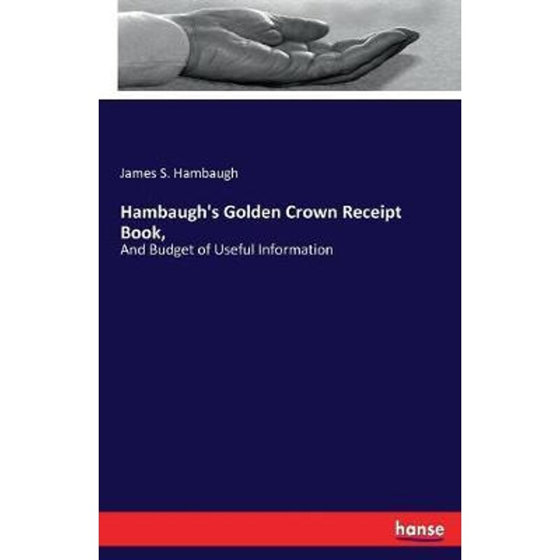 按需印刷不退不换Hambaugh's Golden Crown Receipt Book,[9783337271954]
