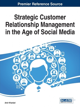 按需印刷不退不换Strategic Customer Relationship Management in the Age of Social Media[9781466685864]