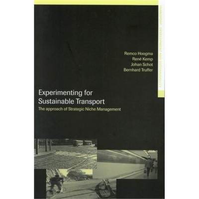 预订Experimenting for Sustainable Transport:The Approach of Strategic Niche Manageme[9780415271172]