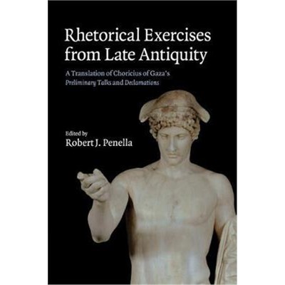 【按需印刷】Rhetorical Exercises from Late Antiquity:A Trans
