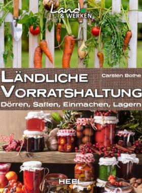 预订【德语】 Ländliche Vorratshaltung: Dörren, Saften, Einmachen, Lagern:Land & Werken