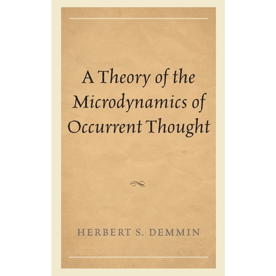 按需印刷A Theory of the Microdynamics of Occurrent Thought[9781498511483]
