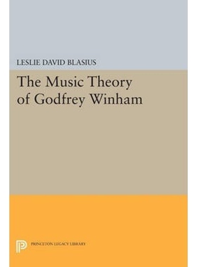 按需印刷不退不换The Music Theory of Godfrey Winham[9780691603506]