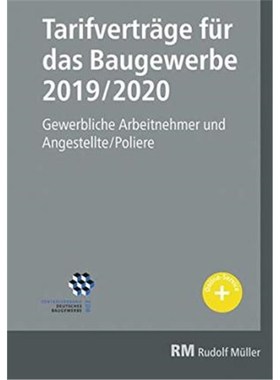 预订【德语】 Tarifvertr?ge für das Baugewerbe 2019/2020:Gewerbliche Arbeitnehmer und Angestellte/Poliere. + Online-Serv