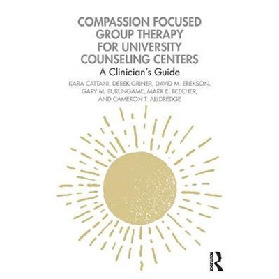 按需印刷Compassion Focused Group Therapy for University Counseling Centers:A Clinician's Guide[9781032064802]