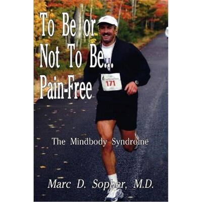 按需印刷To be or Not to be... Pain-free:The Mindbody Syndrome[9781410707871]