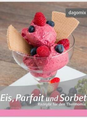 预订不退不换德语 Eis, Parfait und Sorbet - Rezepte für den Thermomix:
