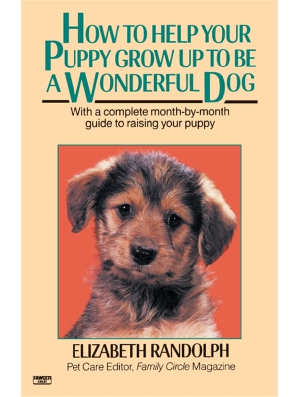 按需印刷How to Help Your Puppy Grow Up to Be a Wonderful Dog