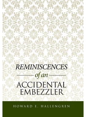 按需印刷不退不换Reminiscences of an Accidental Embezzler[9781524541378]