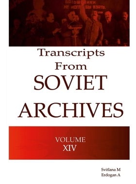 按需印刷Transcripts  from the  Soviet Archives   VOLUME XIV-1934[9781329460935]