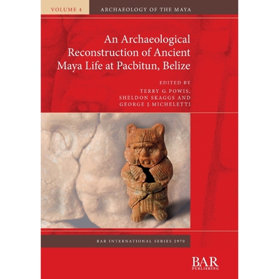 按需印刷不退不换An Archaeological Reconstruction of Ancient Maya Life at Pacbitun, Belize[9781407356631]