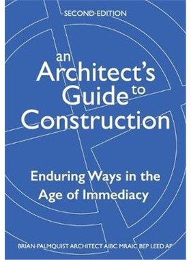 按需印刷An Architect's Guide to Construction-Second Edition:Enduring Ways in the Age of Immediacy[9780993987632]