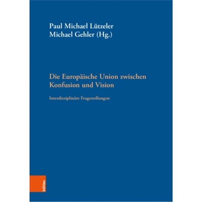 预订不退不换德语Die Europaische Union zwischen Konfusion und Vision[9783205213574]