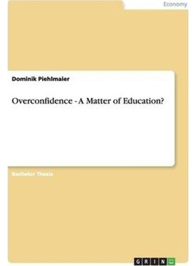 按需印刷Overconfidence - A Matter of Education?[9783656319375]
