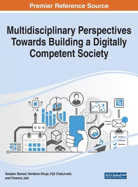 按需印刷不退不换Multidisciplinary Perspectives Towards Building a Digitally Competent Society[9781668452752]