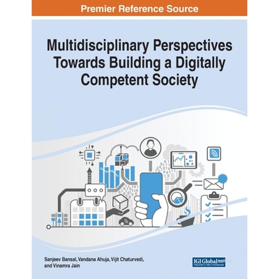 按需印刷不退不换Multidisciplinary Perspectives Towards Building a Digitally Competent Society[9781668452752]