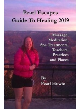 【按需印刷】Pearl Escapes Guide to Healing 2019 - Massage, Meditation, Spa Treatments, Teachers, Practices and Places