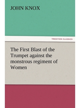 按需印刷The First Blast of the Trumpet Against the Monstrous Regiment of Women[9783842472129]