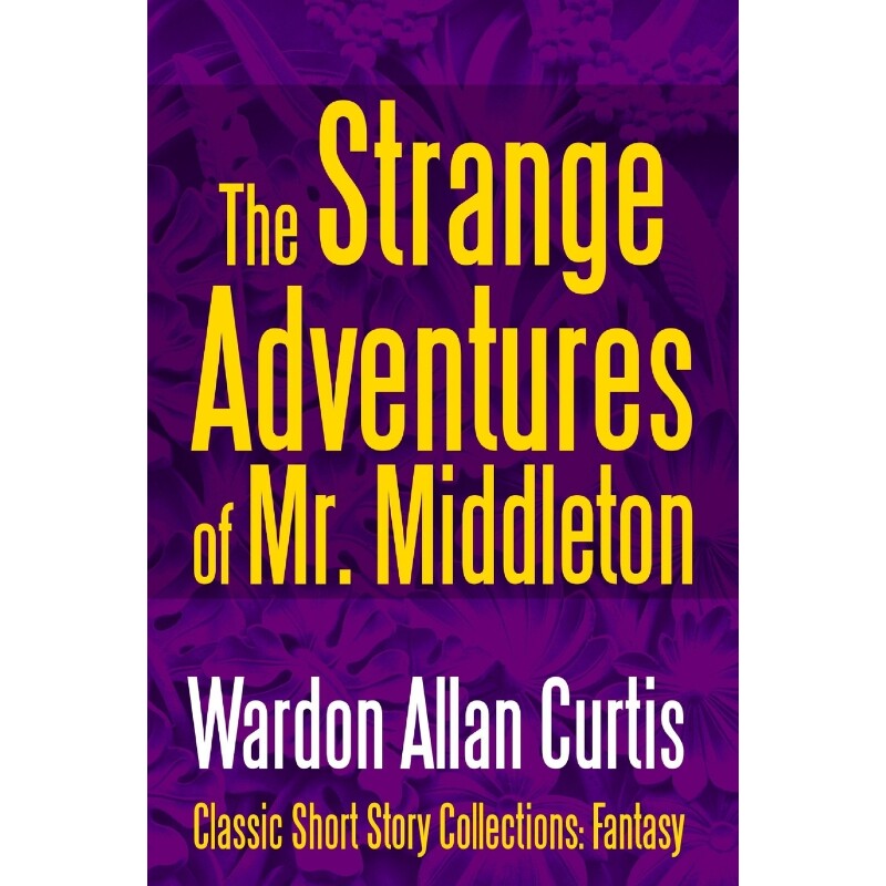 按需印刷不退不换The Strange Adventures of Mr. Middleton[9781387094301]