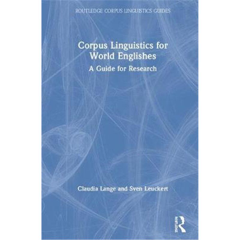 按需印刷不退不换Corpus Linguistics for World Englishes:A Guide for Research[9781138593411]