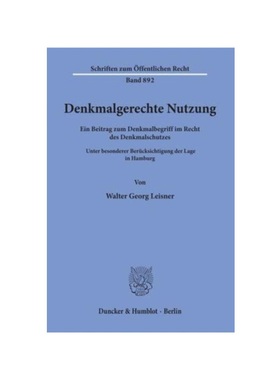 预订【德语】Denkmalgerechte Nutzung.:Ein Beitrag zum Denkmalbegriff im Recht des Denkmalschutzes. Unter besonderer Berü