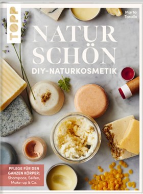 预订【德语】Naturschön. DIY-Naturkosmetik.:Pflege für den ganzen Körper: Shampoo, Seifen, M