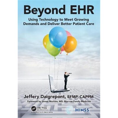 按需印刷Beyond EHR:Using Technology to Meet Growing Demands and Deliver Better Patient Care[9780367374365]