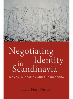 预订Negotiating Identity in Scandinavia:Women, Migration, and the Diaspora[9781800731806]