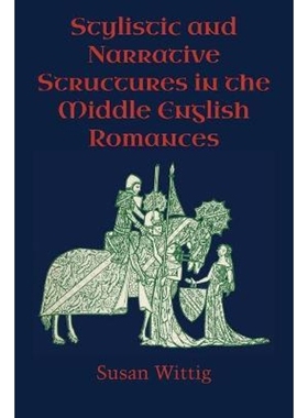 按需印刷Stylistic and Narrative Structures in the Middle English Romances[9780292766532]