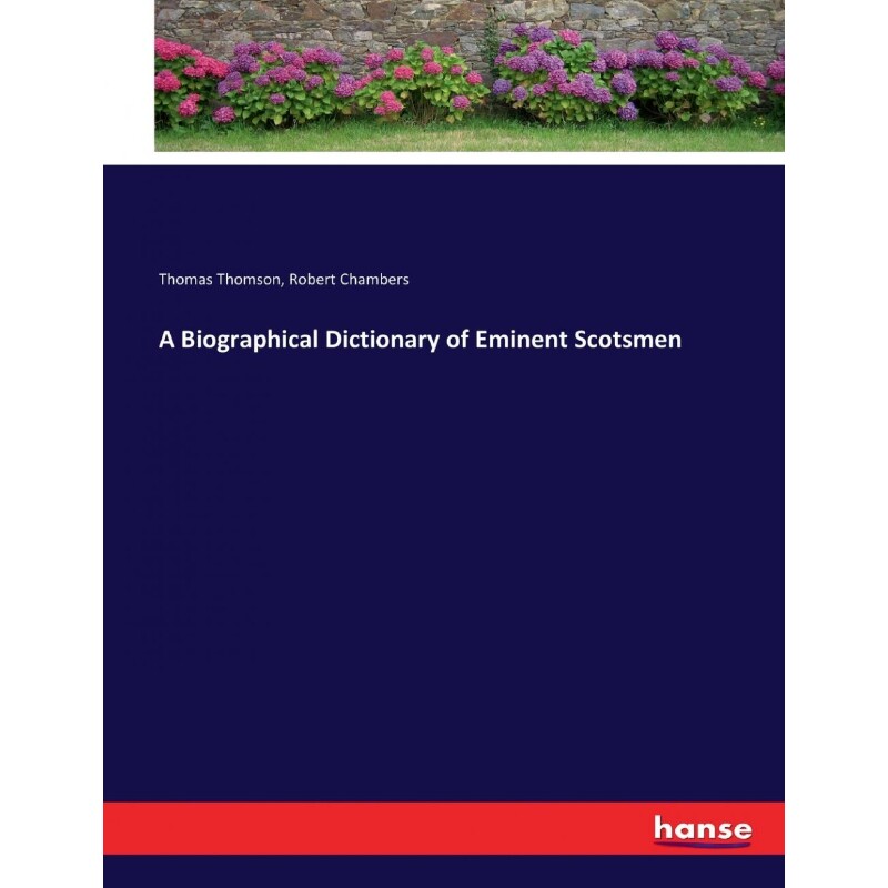 按需印刷不退不换A Biographical Dictionary of Eminent Scotsmen[9783337241711]