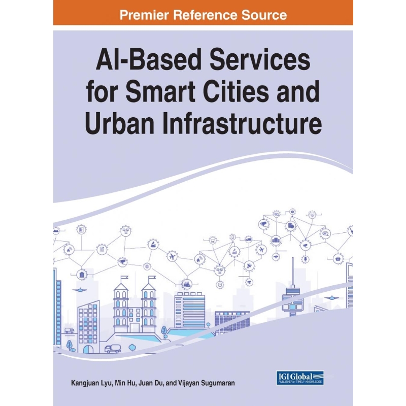 按需印刷AI-Based Services for Smart Cities and Urban Infrastructure[9781799850243]