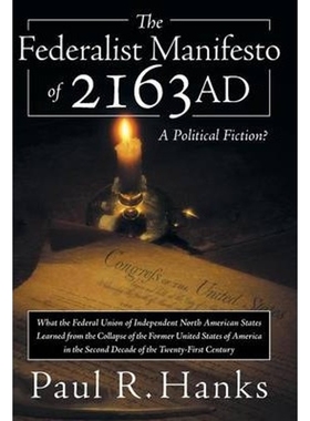按需印刷The Federalist Manifesto of 2163 Ad[9781449790943]