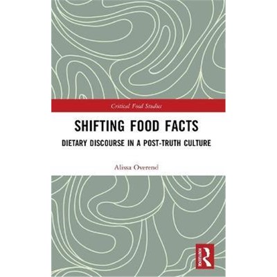 按需印刷Shifting Food Facts:Dietary Discourse in a Post-Truth Culture[9781138549555]