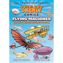 科学漫画系列 飞行器 Science Comics: Flying Machines 英文原版 【上海外文书店】