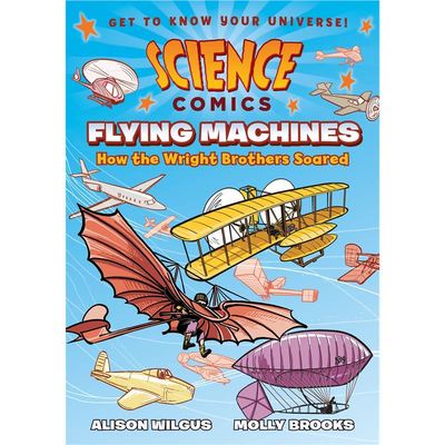 科学漫画系列 飞行器 Science Comics: Flying Machines 英文原版 【上海外文书店】