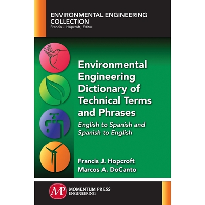 按需印刷不退不换Environmental Engineering Dictionary of Technical Terms and Phrases[9781945612107]