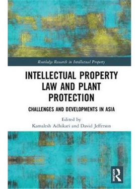 按需印刷不退不换图书Intellectual Property Law and Plant Protection:Challenges and Developments in Asia[9780367180997]