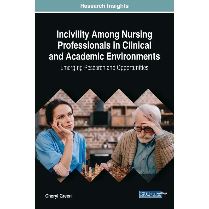 按需印刷不退不换Incivility Among Nursing Professionals in Clinical and Academic Environments[9781522573418]
