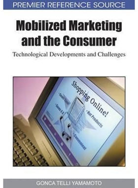 按需印刷Mobilized Marketing and the Consumer[9781605669168]