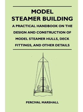 预订不退不换Model Steamer Building - A Practical Handbook on the Design and Construction of Model Steamer Hulls,