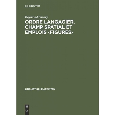按需印刷DEG Ordre langagier, champ spatial et emplois ?figurés?[9783484301436]