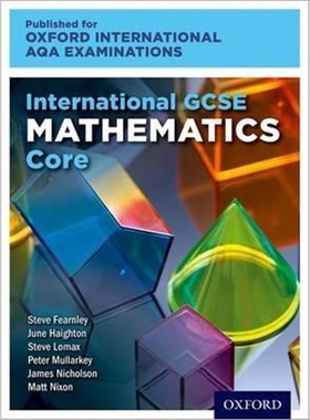 International GCSE Mathematics Core Level for Oxford International AQA Examinations: Print Textbook