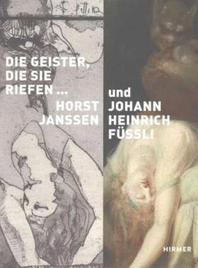 预订【德语】 Die Geister, die sie riefen...:Lust- und Angstphantasien von Horst Janssen und Johann Heinrich Füssli. Kat