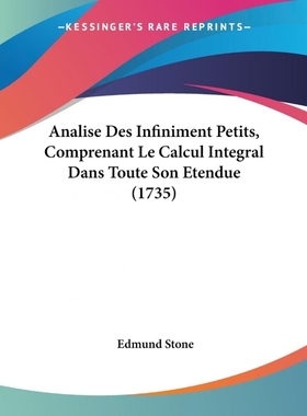 按需印刷Analise Des Infiniment Petits, Comprenant Le Calcul Integral Dans Toute Son Etendue (1735)[9781104021658]